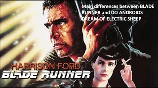 BLADE RUNNER VS DO ANDROIDS DREAM OF ELECTRIC SHEEP?