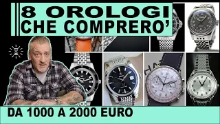 Gli 8 orologi che comprerò in futuro. Gli orologi automatici entro i 2000 euro