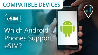 Which Android Phones Support eSIM?