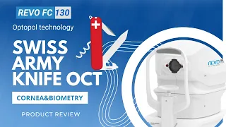Review of Revo FC 130 Optopol Technology: a Swiss Army Knife OCT. Part 1 Cornea&Biometry