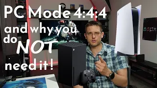 PC Mode 4:4:4 LG CX for PS5 / Xbox Series X and why you do not need it.