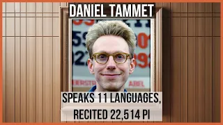 Daniel Tammet: Speaks 11 languages, Recited 22,514 Pi