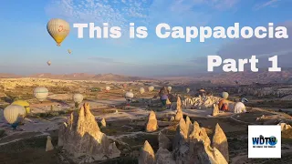 WDTW Vlog 36 We travel to Cappadocia Part 1 (What an experience)