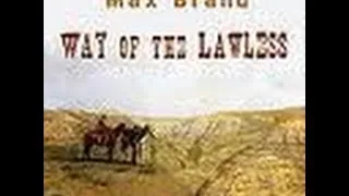 Way Of The Lawless by Max Brand