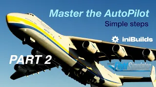 MSFS An-225 Essential Autopilot Tutorial - Part 2 - Takeoff/Climb/HDG Modes - Antonov Web Links