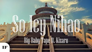 Big Baby Tape ft. Kizaru - So Icy Nihao (Титры/Lyrics)