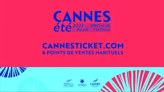 CANNES ETE 2023 - Les Spectacles du Palais des Festivals