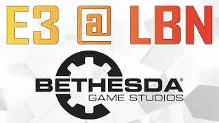 E3 @ LBN 2019 - Conferenza Bethesda!