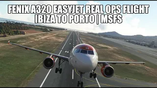 Easyjet A320 Live Real Ops - Ibiza to Porto | Fenix A320 - VATSIM & MSFS 2020