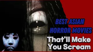 15 Best Asian Horror Movies That'll Make You Scream