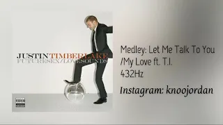 (432Hz) Justin Timberlake - Medley: Let Me Talk To You/My Love ft. T.I.