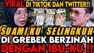 SUAMI-KU SELINGKUH DENGAN IBU-KU ⁉️ SAMPAI DI GREBEK WARGA ‼️ (NORMA RISMA) -Curhat Bang