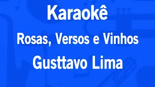 Karaokê Rosas, Versos e Vinhos - Gusttavo Lima