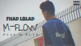 M-FLOW - FHAD LBLAD (Prod By BL13)