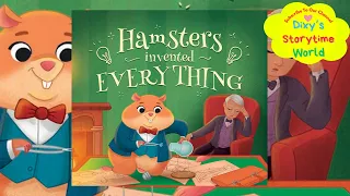 🐹HAMSTERS Invented Everything | Funny Read Aloud For Kids💡