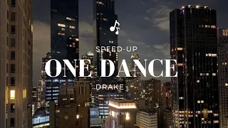 Drake - One Dance (Speed-up) ft. Wizkid & Kyla [Lyrics]