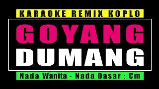 KARAOKE GOYANG DUMANG - CITA CITATA || VERSI REMIX KOPLO