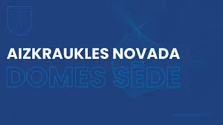 Aizkraukles novada domes sēde 25.01.2024.