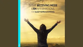 In the Receiving Mode I Am Affirmations for Sleep Reprogramming (feat. Jess Shepherd)