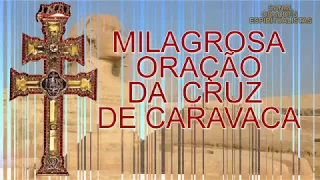 ORAÇÃO MILAGROSA DA CRUZ DE CARAVACA