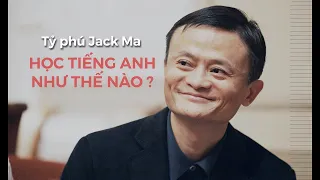 Jack Ma chia sẻ cách học tiếng anh và làm giầu nhanh chóng - Edutrip