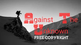 Against The Unknown | Free To Download | No Copyright Music
