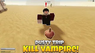 How to Scare Vampire with Garlic in Dusty Trip