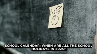 School calendar: When are ALL the school holidays in 2024? | NEWS INA MINUTE
