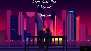 Sun Lo Na ( Raw) || Suzonn || Indie Shots