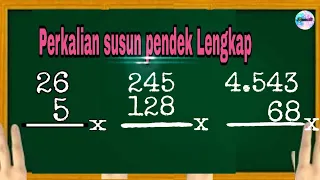 Tips mudah perkalian bersusun Lengkap & bahas tuntas semua angka puluhan - ribuan | Tips matematika