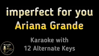 Ariana Grande - imperfect for you Karaoke Instrumental Lower Higher Male & Original Key