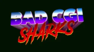 Bad CGI Sharks - Teaser Trailer