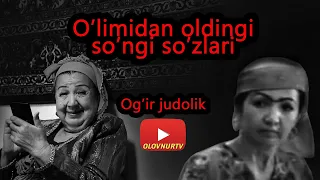 Og'ir judolik. Dilbar Ikramovaning o'limidan oldingi so'ngi so'zlari internetni portlatdi.