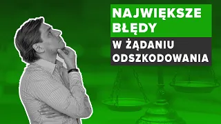 Czego NIE ROBIĆ żądając ODSZKODOWANIA? | Łukasz Kaźmierczak