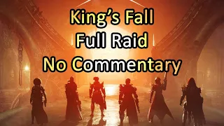 King's Fall | Full Raid | No Commentary - Destiny 2