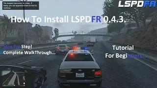 How To Install LSPDFR 0.4.3. Full Tutorial! For Beginners! Long Version!