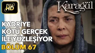 Karagül 67. Bölüm (Full HD Tek Parça)Kadriye Kötü Gerçek İle Yüzleşiyor