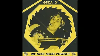 GEZA X - We Need More Power!!