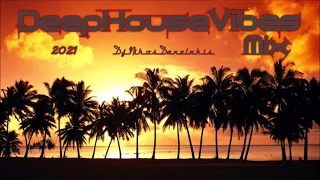 Deep House Vibes Mix (14) 2021 - Dj.Nikos Danelakis #Best of Deep Vocal House