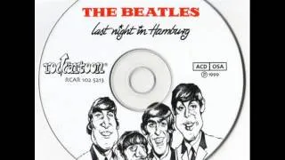 THE BEATLES- LAST NIGHT IN HAMBURG (Full Album)