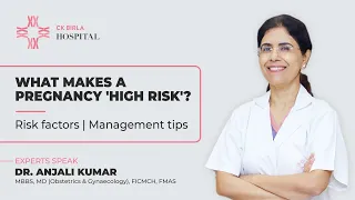 High-risk pregnancy: Risk factors for high-risk pregnancy & its management | Dr Anjali Kumar