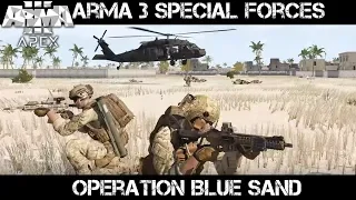 ArmA 3 Special Forces Gameplay - Operation Blue Sand