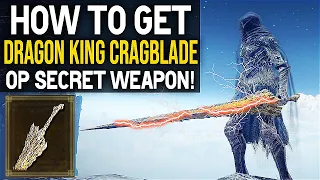 Elden Ring OP SECRET WEAPON "DRAGON KING'S CRAGBLADE"  How To Get Dragon King's Cragblade Elden Ring