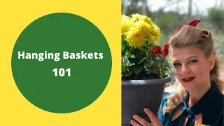 Hanging Basket 101 // Hanging basket tips and inspiration // The Gardenettes