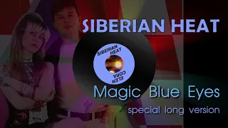 Siberian heat - Magic Blue Eyes ( Special Long Version )