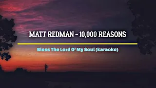 10,000 Reasons | Bless The Lord 'O My Soul - Matt Redman | Karaoke