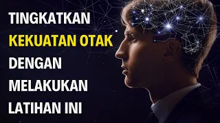 10 Cara Untuk Meningkatkan Kekuatan Otak - Pertajam Ingatan, Fokus dan Konsentrasi