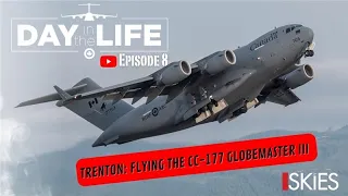 Day in the Life of the RCAF: Trenton - C-17 Globemaster III - Episode 8