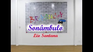 Léo Santana - Sonâmbulo (Coreografia Brasuca)