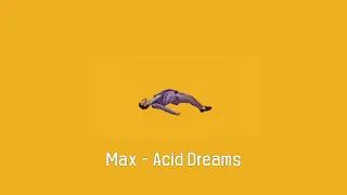 MAX - Acid Dreams [가사/해석]